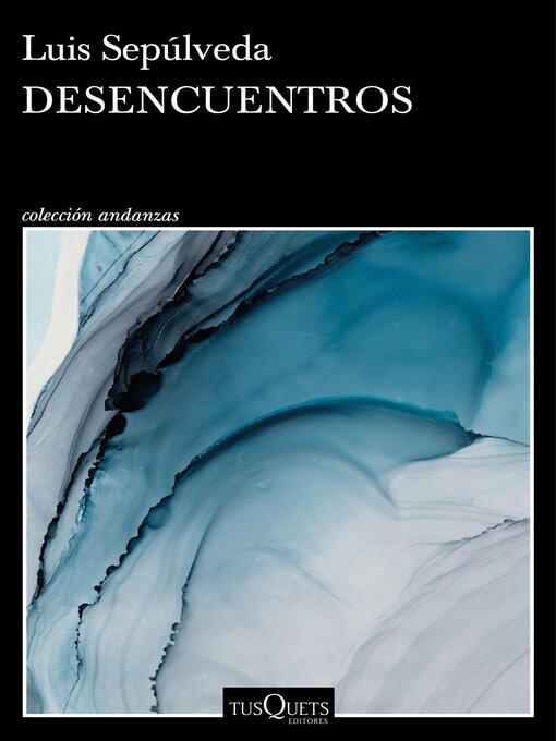 Title details for Desencuentros by Luis Sepúlveda - Available
